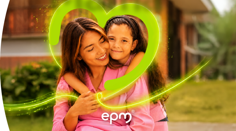 Madre e hija abrazadas sonríen junto al logo de EPM, rodeadas por un corazón de luz verde neón.