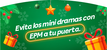 Banner verde con decoraciones navideñas, como esferas, estrellas, ramas de pino y regalos. Al centro aparece el texto: "Evita los mini dramas con EPM a tu puerta."