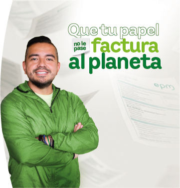 Banner con texto "Que tu papel no le pase factura al planeta". Acompañado de un hombre joven sonriente con una chaqueta verde y los brazos cruzados. En el  fondo, se aprecian facturas de papel difuminadas flotando sobre un fondo blanco y verde claro.