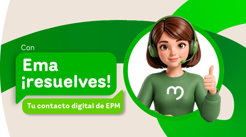Ilustración de EMA asesora virtual EPM, acompañada de texto :Con Ema ¡resuelves!. Tu contacto digital de EPM