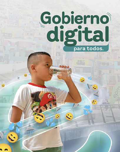 Unidos por el Agua de EPM, niño tomando agua acompañado del texto: "Gobierno digital para todos"