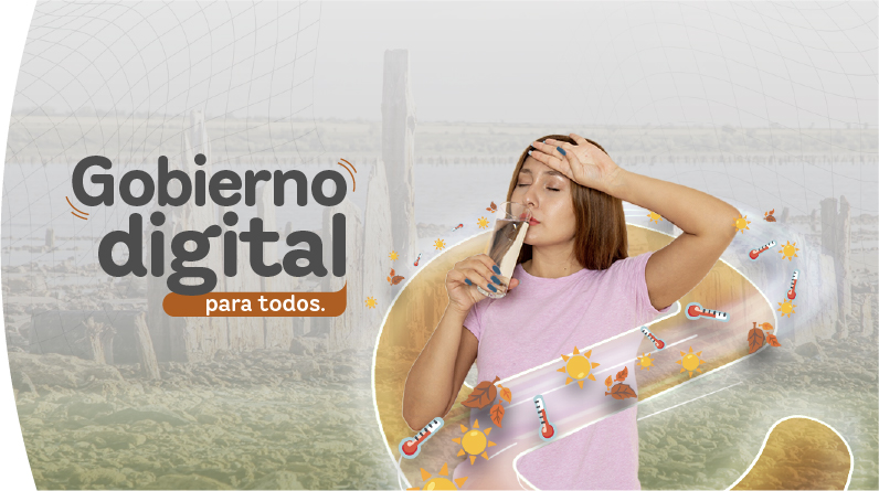 Mujer con calor toma un vaso de agua, al lado se ve el texto "Gobierno digital para todos"
