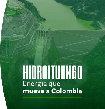 Hidroituango, energía que mueve a Colombia