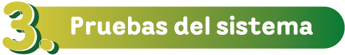 3. Pruebas del sistema