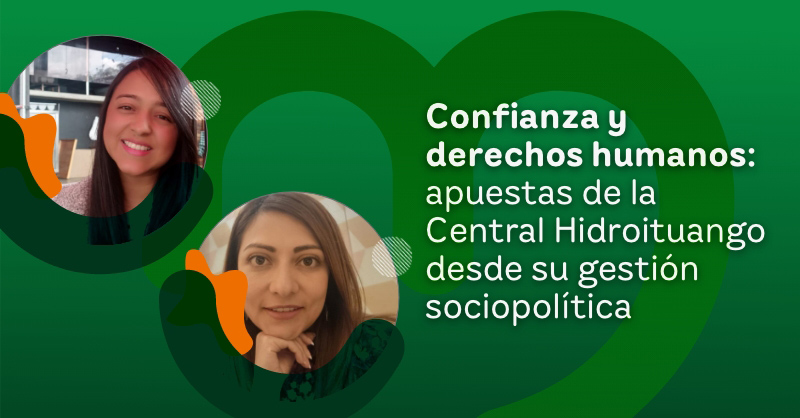Confianza y derechos humanos: apuestas de la Central Hidroituango desde su gestión sociopolítica
