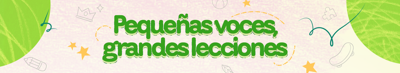 Pequeñas voces, grandes lecciones