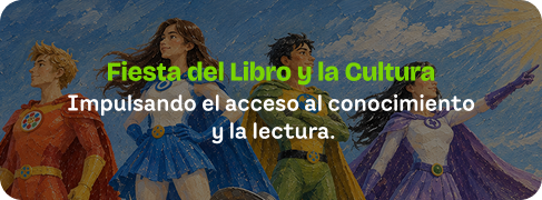 Fiesta del Libro y la Cultura. Impulsando el acceso al conocimiento  y la lectura.