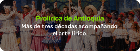 Prolírica de Antioquia. Más de tres décadas acompañando el arte lírico.
